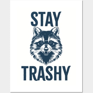 Stay Trashy Posters and Art
